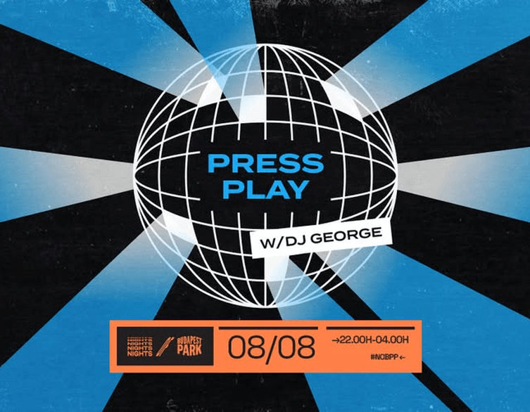 Dance the Night Away: PressPlay w/ George at Budapest Park